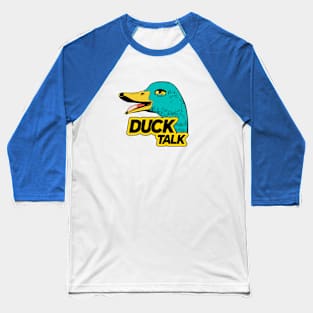 Duck talk and humor Baseball T-Shirt